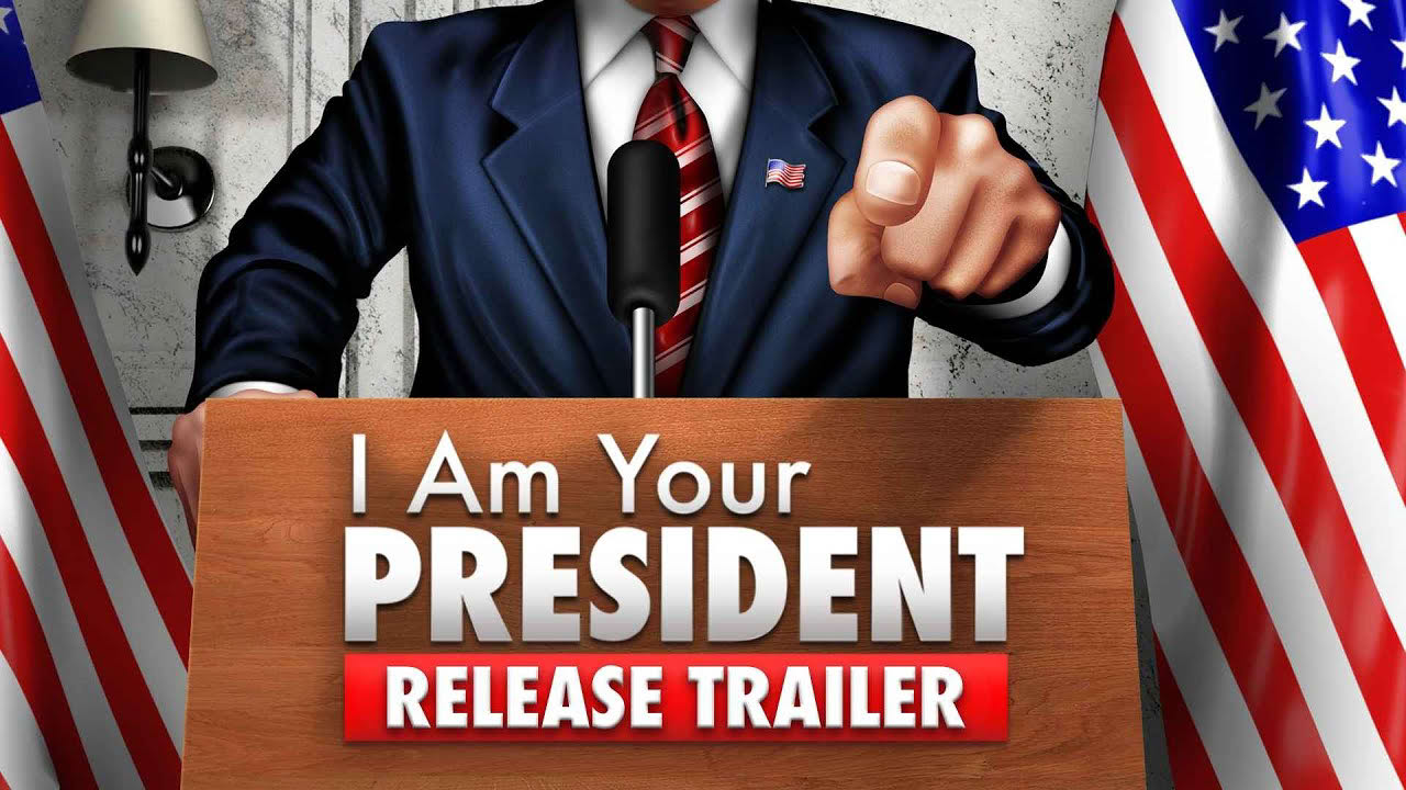 I Am Your President - Release Trailer