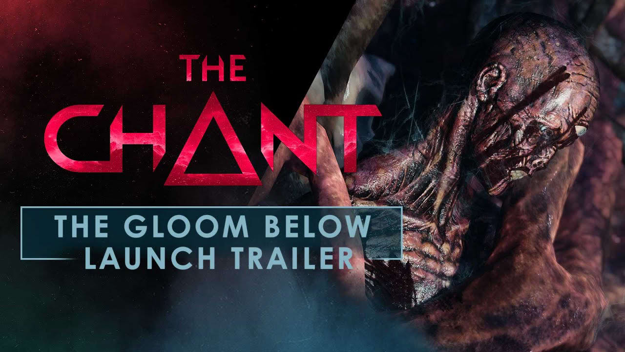 The Chant: The Gloom Below – Launch Trailer