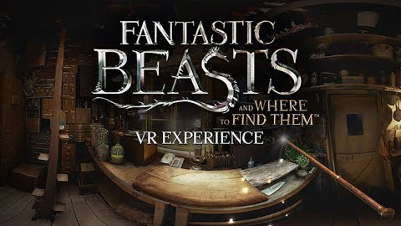 Fantastic Beasts and Where to Find Them VR | Oculus Rift + Gear VR