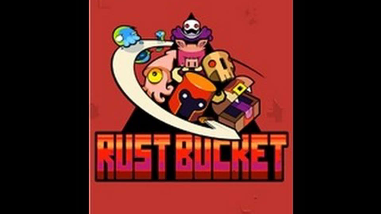 Rustbucket OUT NOW!