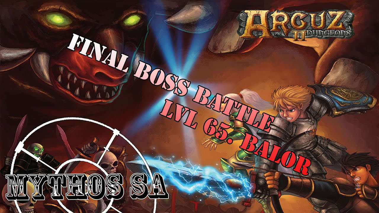 Arcuz 2: Dungeons - Final Battle - Lvl 65. Balor